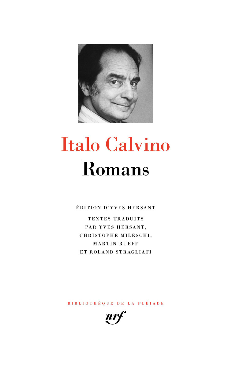 Romans -  ITALO CALVINO, Italo Calvino, Yves Hersant, Martin Rueff, Christophe Mileschi, Roland Stragliati - GALLIMARD