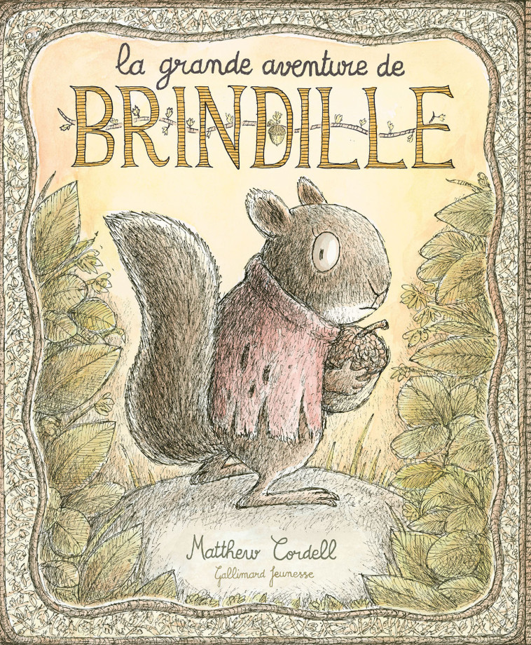 La grande aventure de Brindille -  MATTHEW CORDELL, Matthew Cordell, Anna Le Clezio - GALLIMARD JEUNE