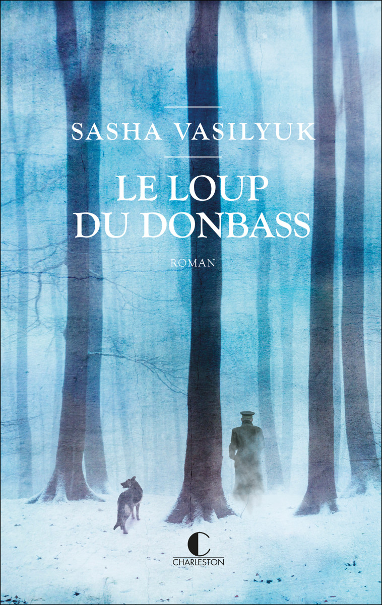 Le loup du Donbass - Sasha Vasilyuk, Marie-Axelle de La Rochefoucauld - CHARLESTON