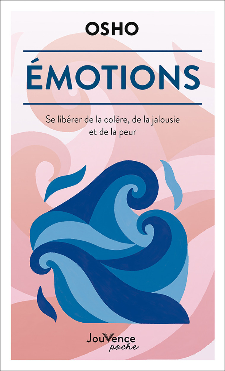 Emotions -  OSHO - JOUVENCE