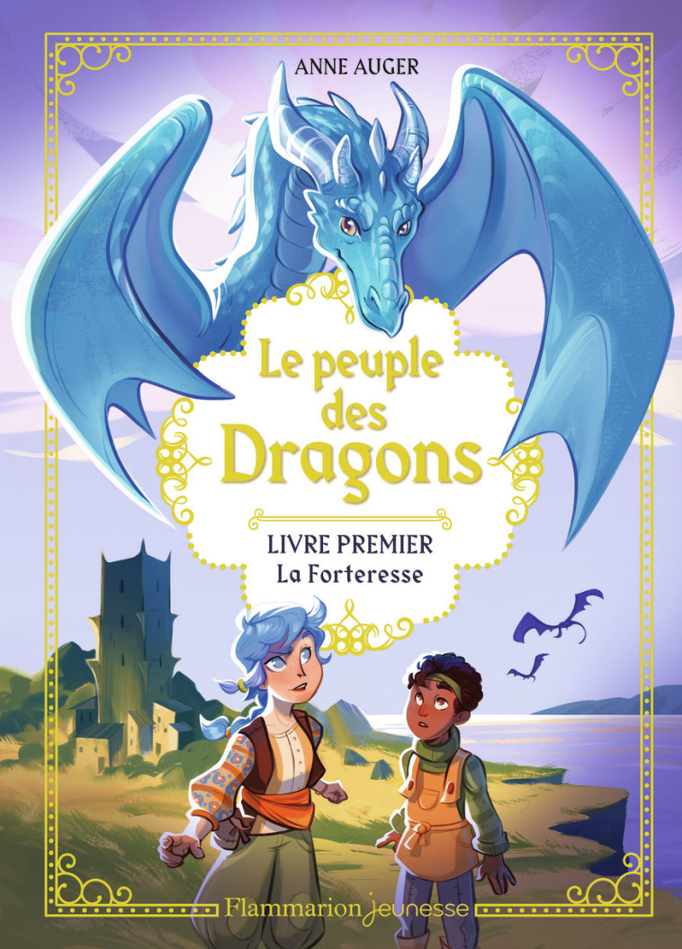 Le peuple des Dragons - Anne Auger, Eloïse Girard - FLAM JEUNESSE