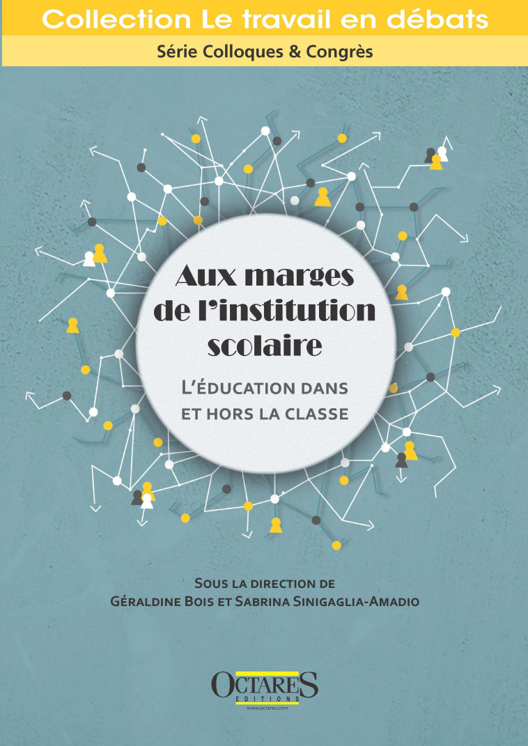 Aux marges de l'institution scolaire - Géraldine BOIS, Sabrina Sinigaglia-Amadio - OCTARES