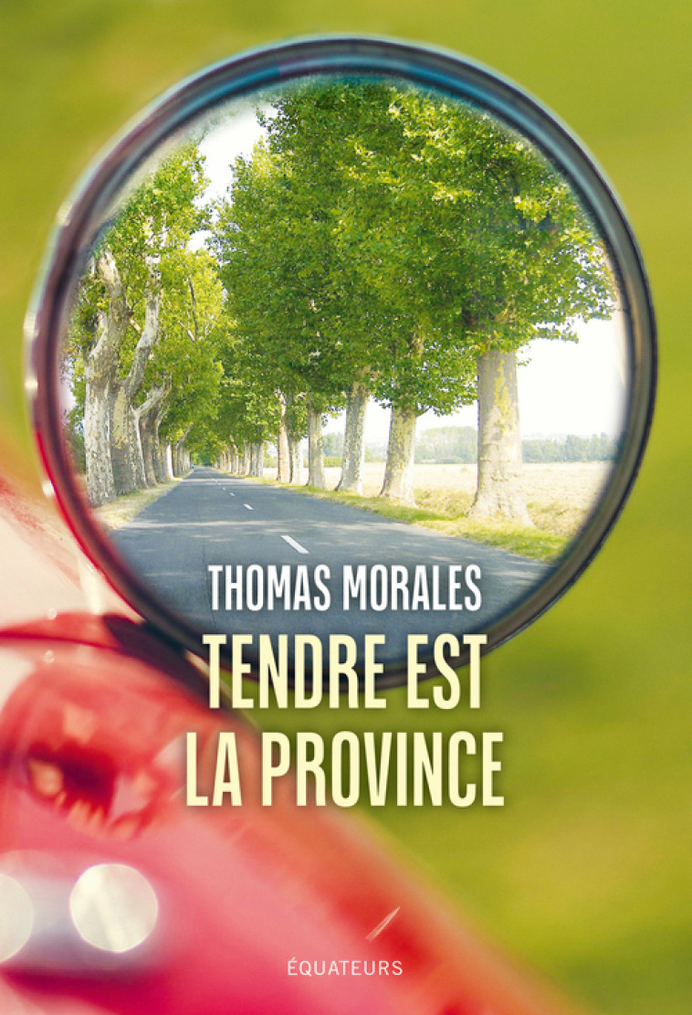 Tendre est la province - Thomas Morales - DES EQUATEURS