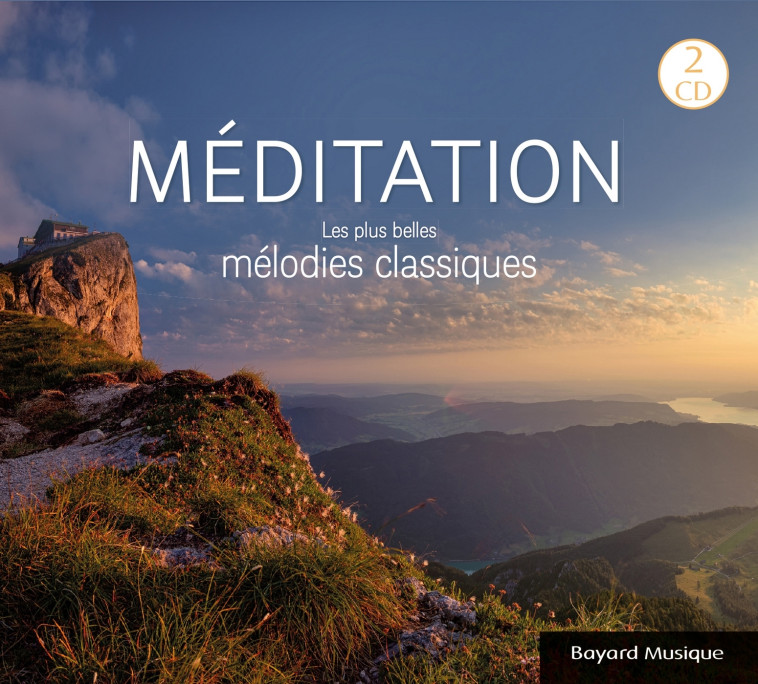 Méditation - Les plus belles mélodies classiques - Frédéric Dupuis, Frédéric Presle, Rémi Masunaga, Florence Bellon, Judicaël Perroy, Cécile Hugonnard Roche, Jean-Philippe Thiébaut, Jacques Amade, Zdenka Ostadalova, Jacques Burtin, Joanna Kozielska, Miche