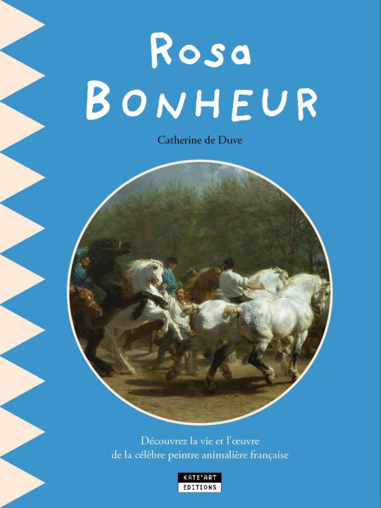 ROSA BONHEUR : UN LIVRE DIDACTIQUE POUR TOUS -  CATHERINE DE DUVE - KATE ART