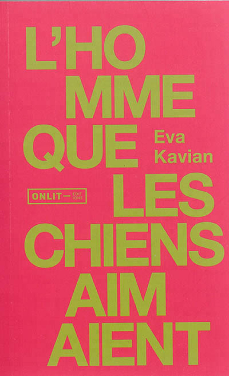 L'HOMME QUE LES CHIENS AIMAIENT -  KAVIAN EVA - ONLIT