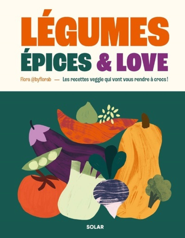 Légumes, épices and love - Flora B Flora B,  FLORA B,  Flora - SOLAR