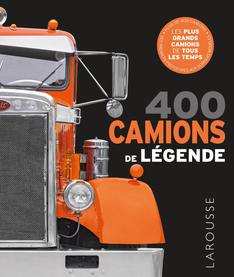 400 Camions de légende -  Collectif - LAROUSSE