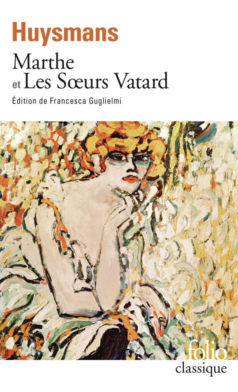 Marthe et Les Soeurs Vatard -  Joris-Karl Huysmans, Joris-Karl Huysmans, Francesca Guglielmi - FOLIO