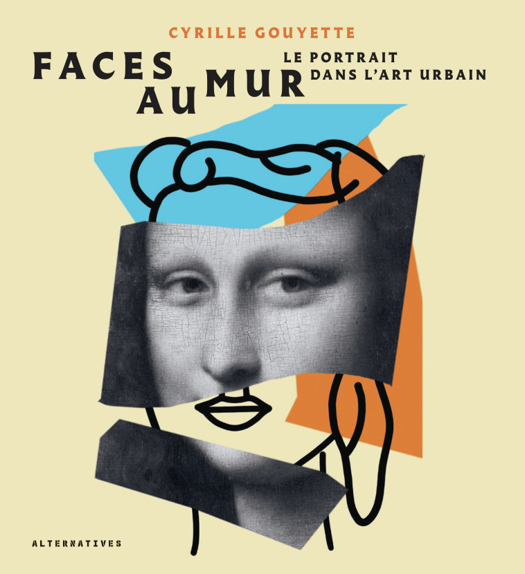 Faces au mur -  CYRILLE GOUYETTE, Cyrille Gouyette - ALTERNATIVES