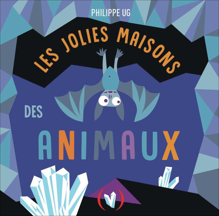 Les jolies maisons des animaux - Philippe UG - GRANDES PERSONN