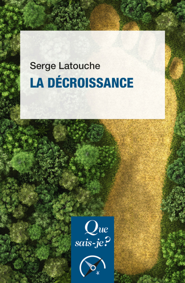 La Décroissance - Serge Latouche, Serge Latouche - QUE SAIS JE