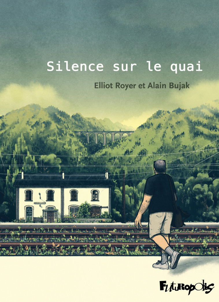 Silence sur le quai -  BUJAK/ROYER, Elliot Royer, Alain Bujak, Elliot Royer, Alain Bujak - FUTUROPOLIS