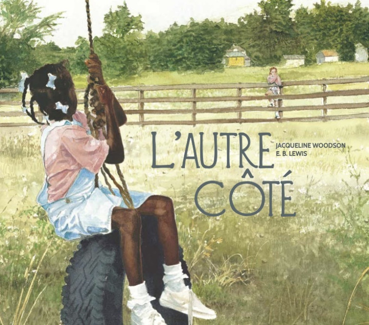 L'autre côté - Jacqueline Woodson, E.B. LEWIS, Christiane Duchesne - D EUX