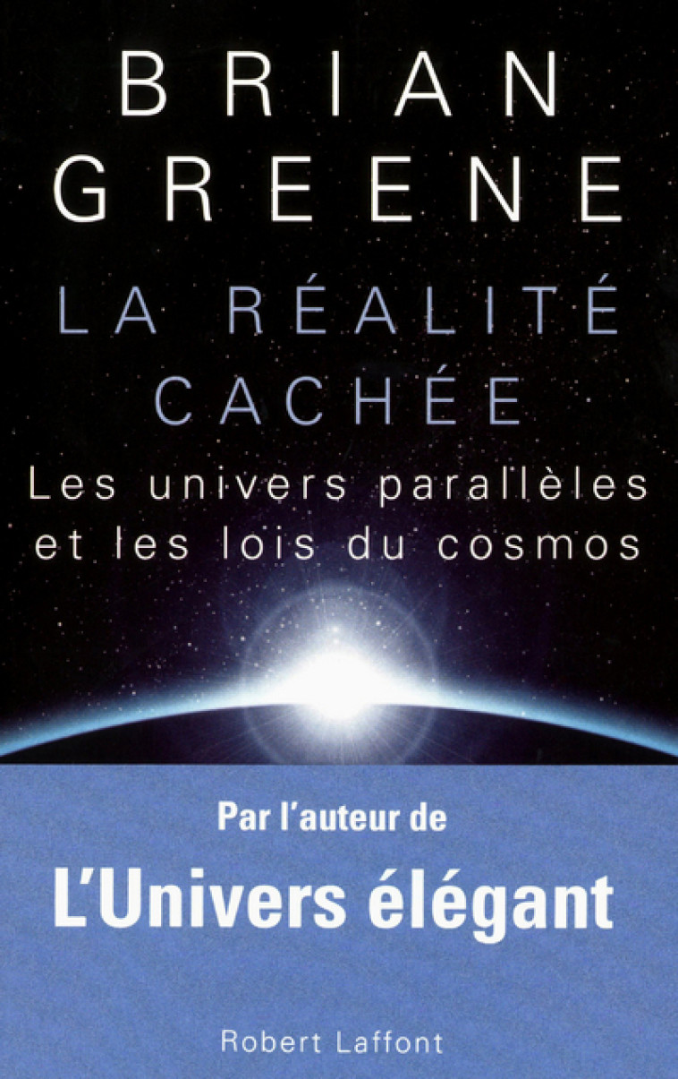 La réalité cachée - Brian Greene, Céline Laroche - ROBERT LAFFONT