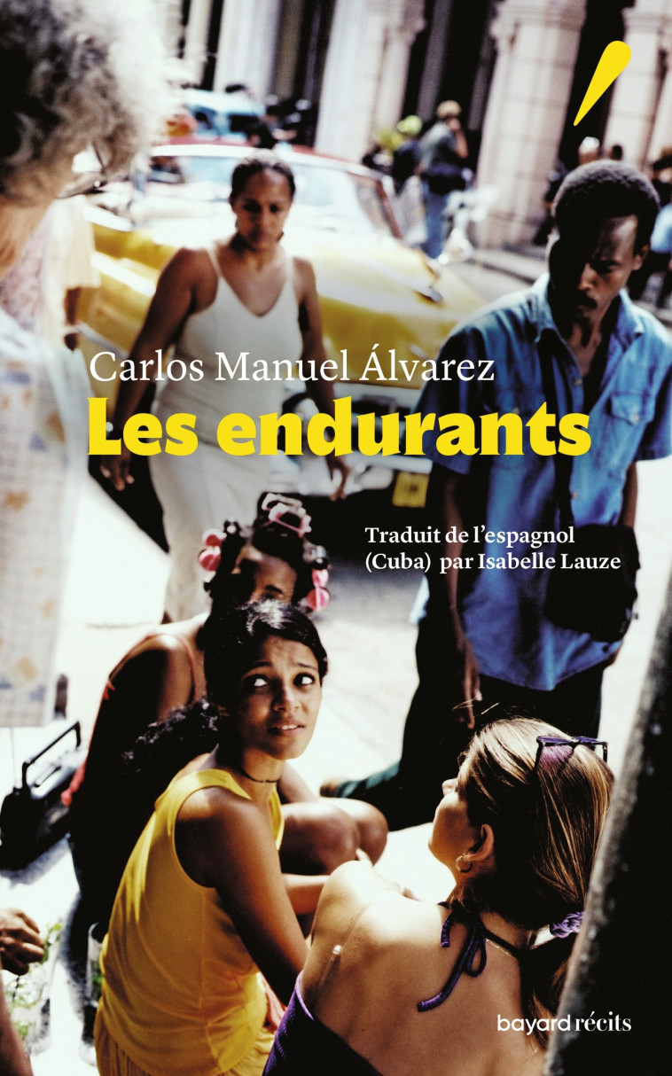 Les endurants - Carlos Manuel Alvarez, Isabelle Lauze - BAYARD RECITS