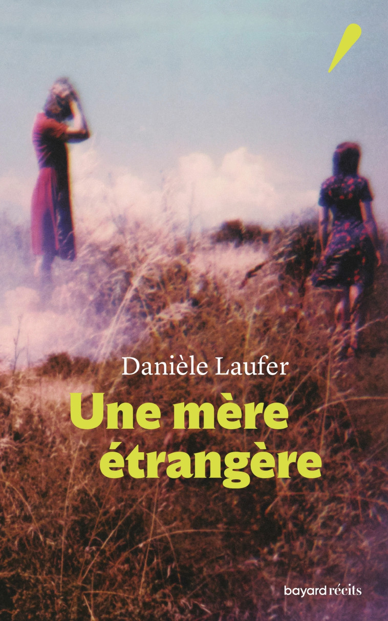 Une mère étrangère - Danièle Laufer - BAYARD RECITS