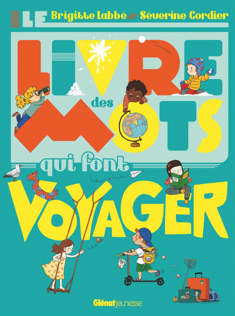 Le Livre des mots qui font voyager - Brigitte Labbé, Séverine Cordier - GLENAT JEUNESSE