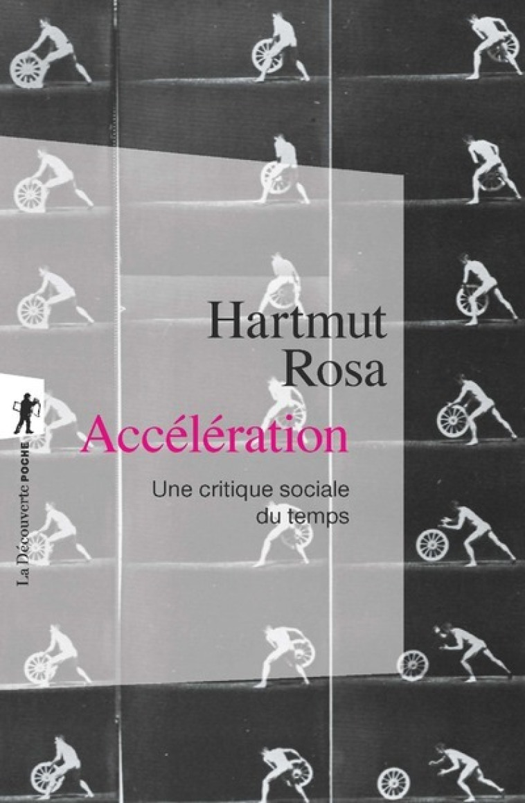 Accélération une critique sociale du temps - Hartmut Rosa, Didier Renault - LA DECOUVERTE