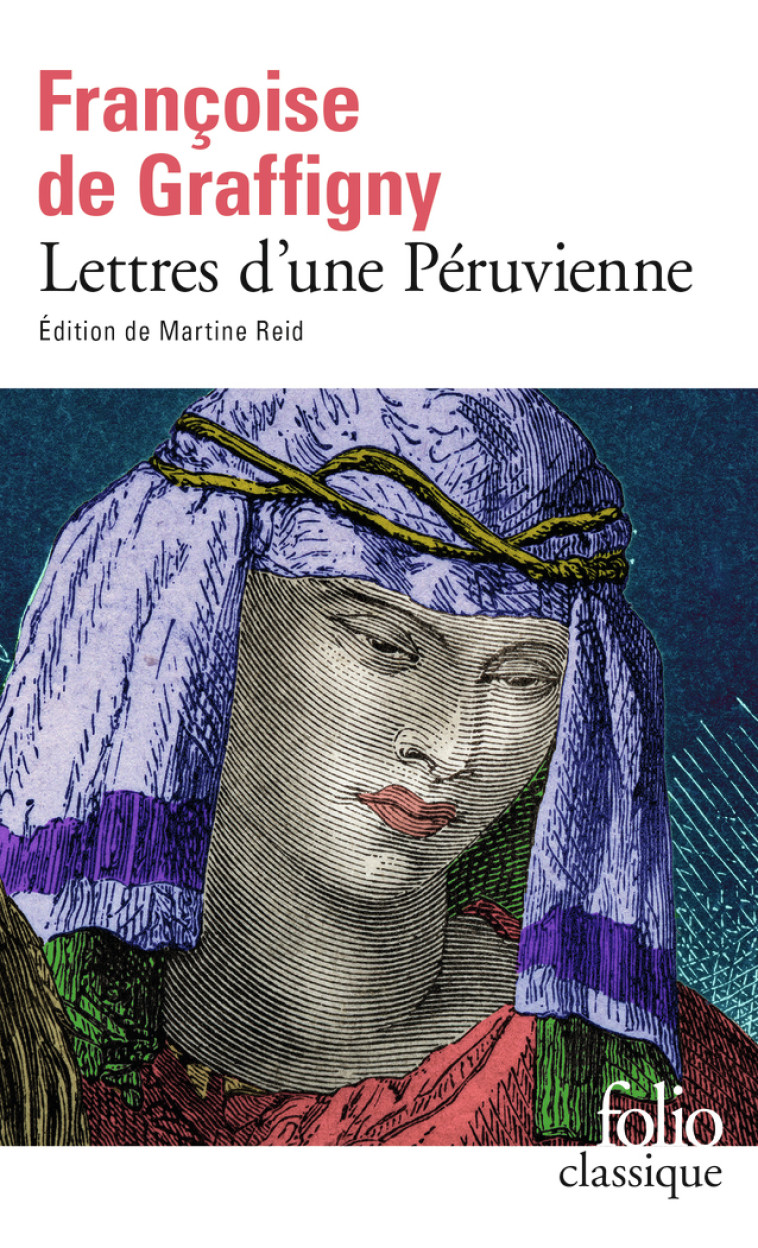 Lettres d'une Péruvienne - Françoise de Graffigny, Martine Reid - FOLIO