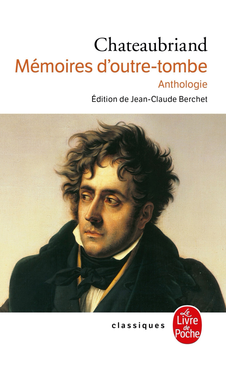 Mémoires d'outre-tombe : anthologie - François-René Chateaubriand - LGF