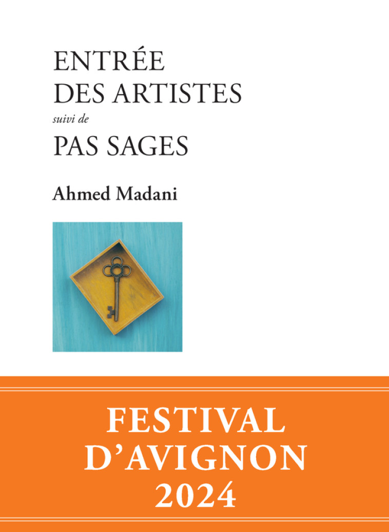 Entrée des artistes suivi de Pas sages - Ahmed Madani - ACTES SUD