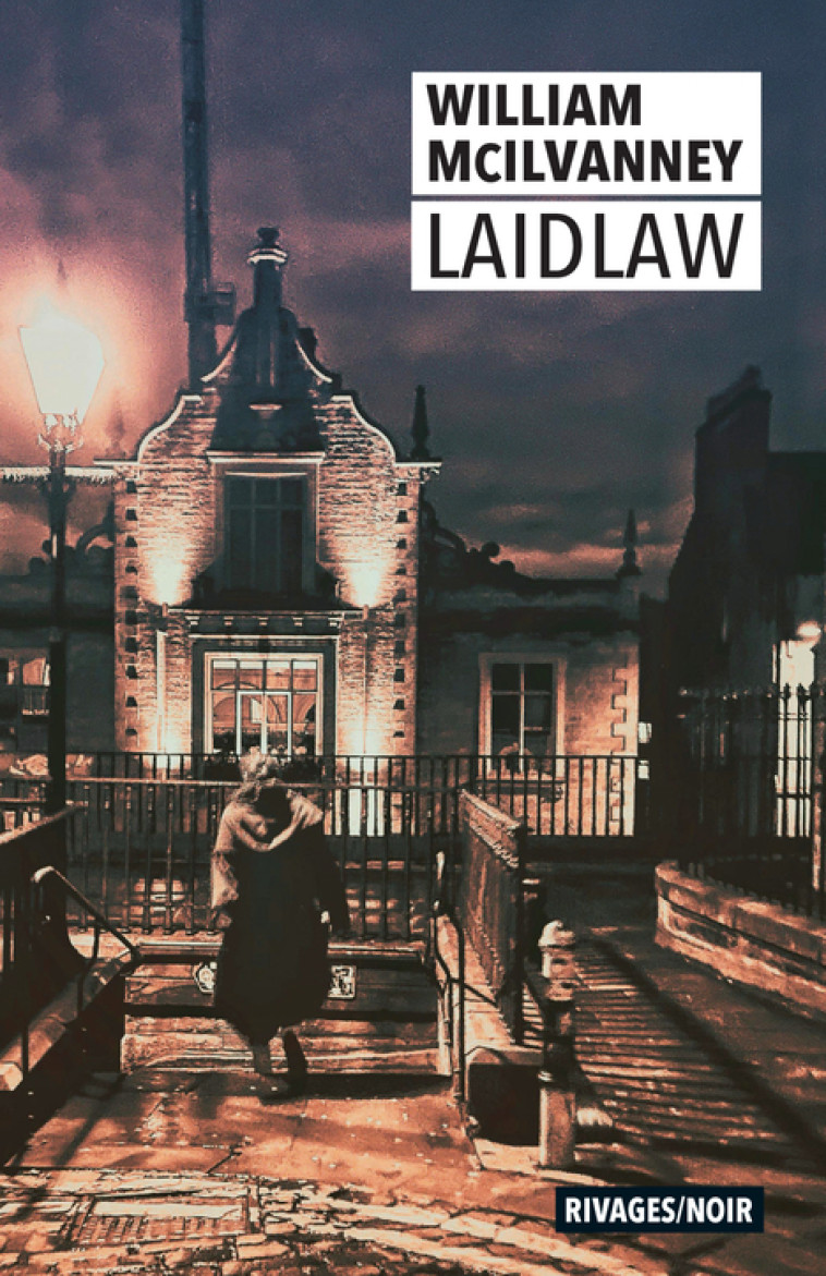 Laidlaw - William Mc ilvanney, François Guérif, William Mcilvanney, Jan Dusay - RIVAGES