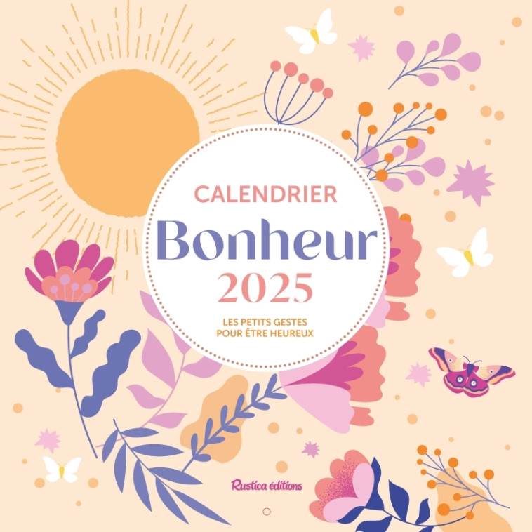 Calendrier bonheur 2025 - Pierrette Nardo, Sarah Stulzaft, Laure Vallée - RUSTICA