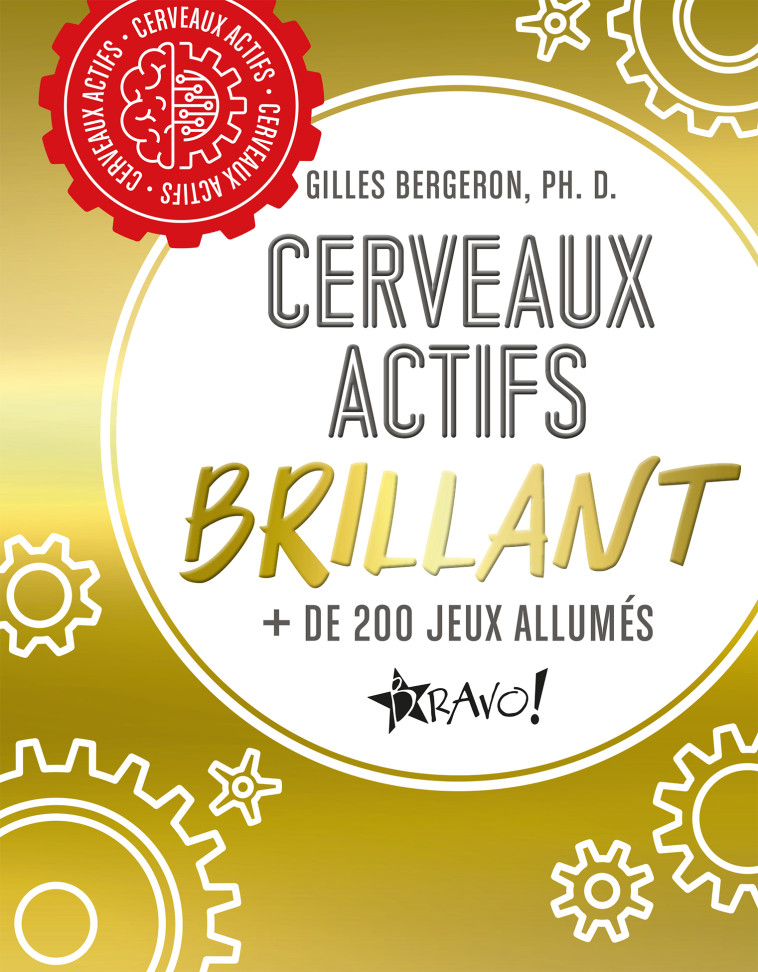 Cerveaux actifs - Brillant - Gilles Ph. D. Bergeron, Gilles Bergeron, Ph. D. - BRAVO