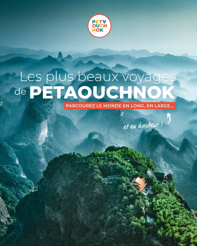 Les plus beaux voyages de Petaouchnok - Raphaël de Casabianca, Antoine Delaplace - HACHETTE TOURI