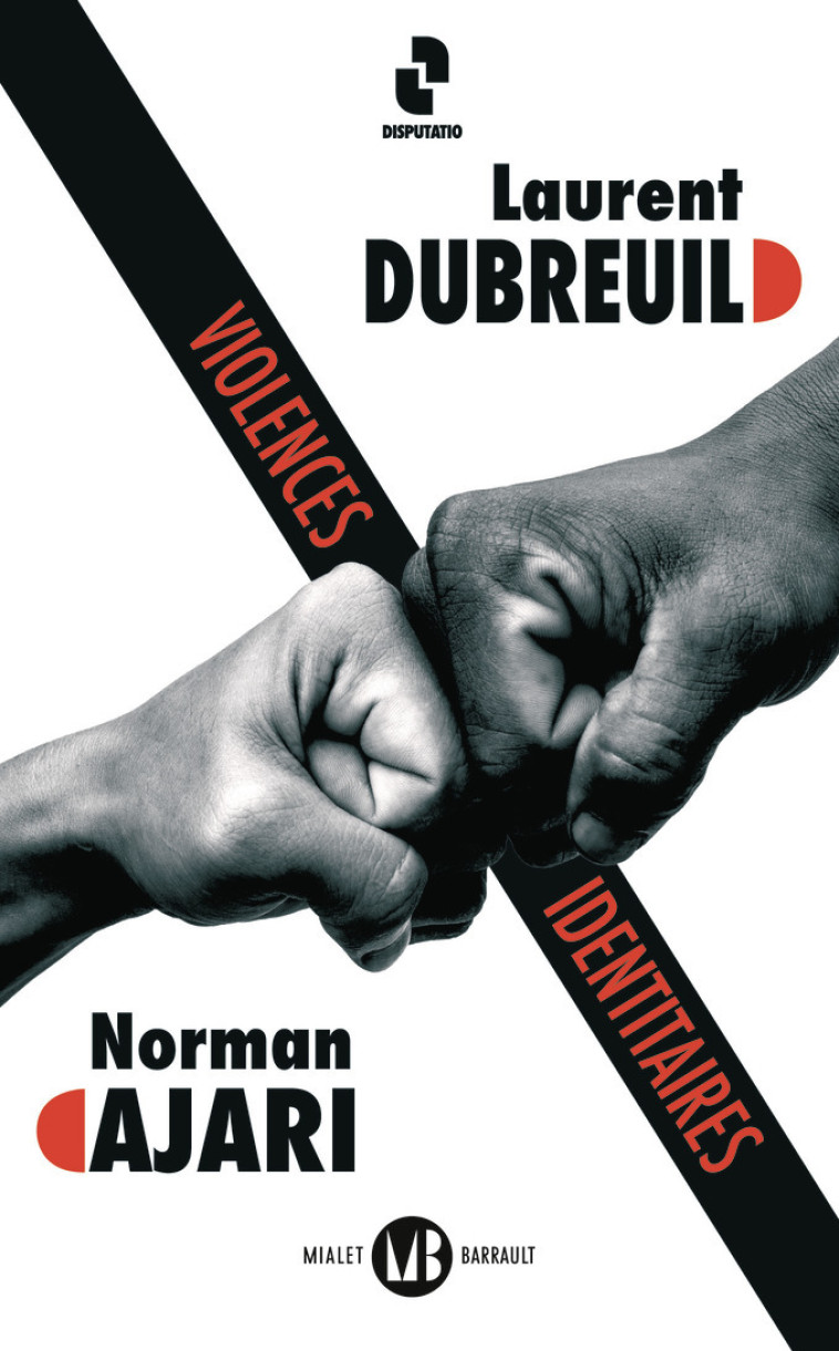 Violences identitaires - Laurent Dubreuil, Norman Ajari - MIALET BARRAULT