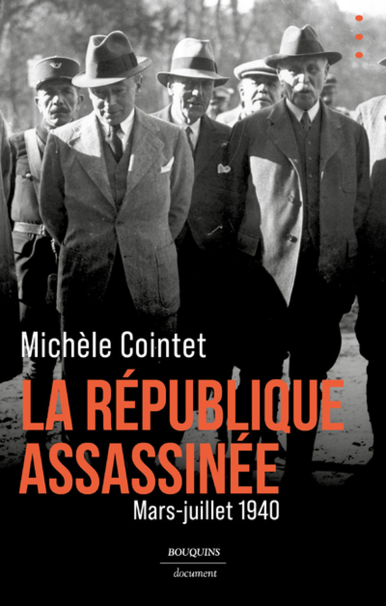 La République assassinée - Mars - juillet 1940 - Michèle Cointet - BOUQUINS