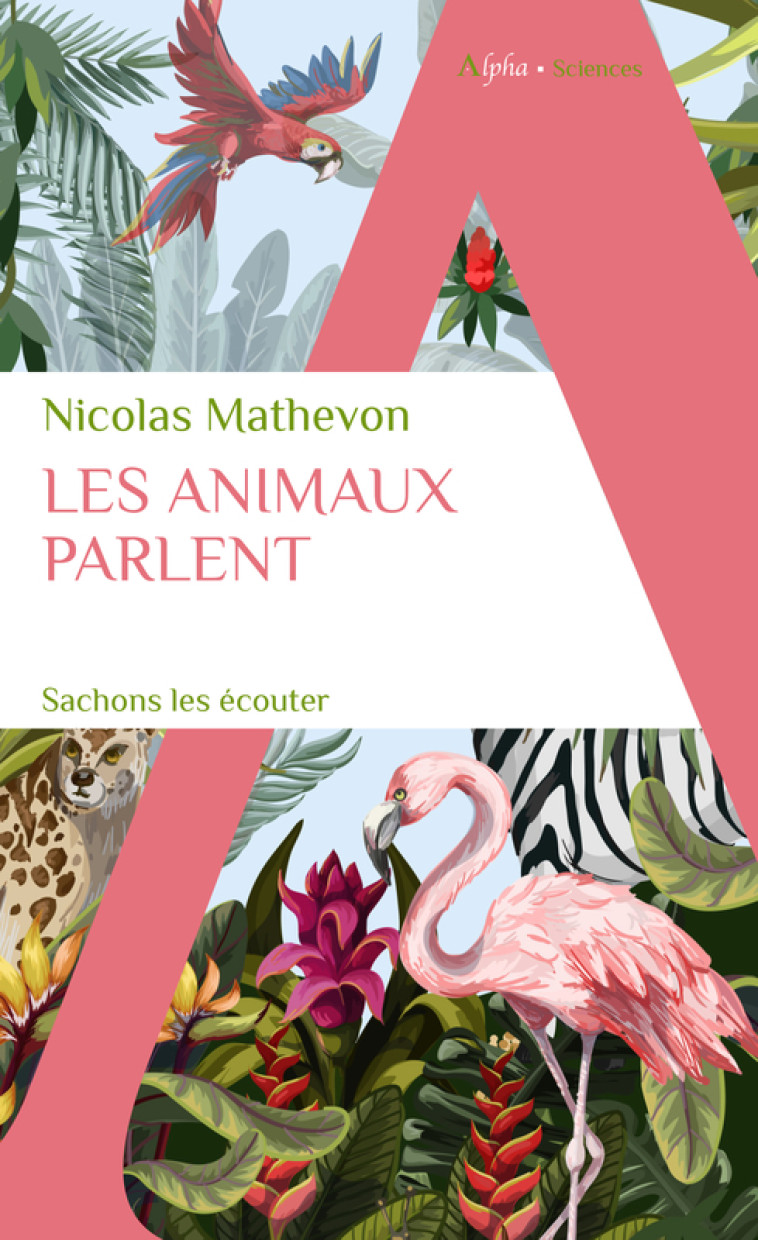 Les animaux parlent - Nicolas MATHEVON, Marc Giraud - ALPHA