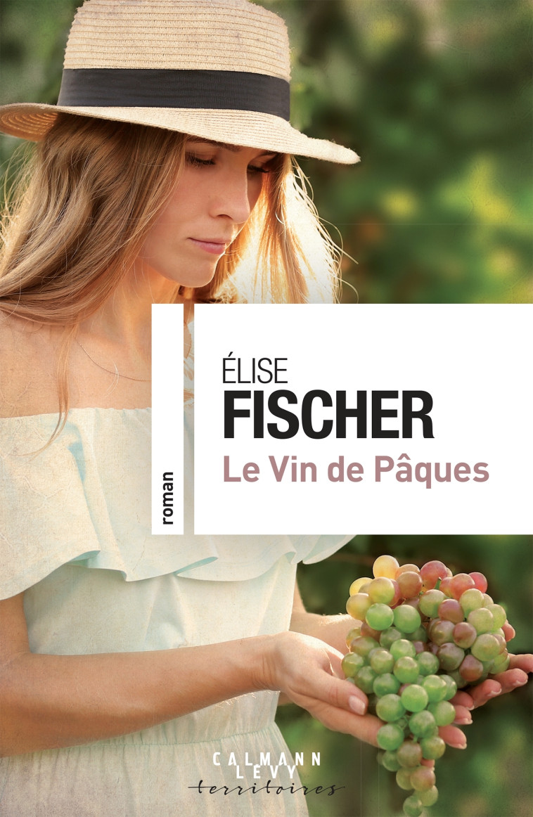 Le vin de Pâques - Elise Fischer - CALMANN-LEVY