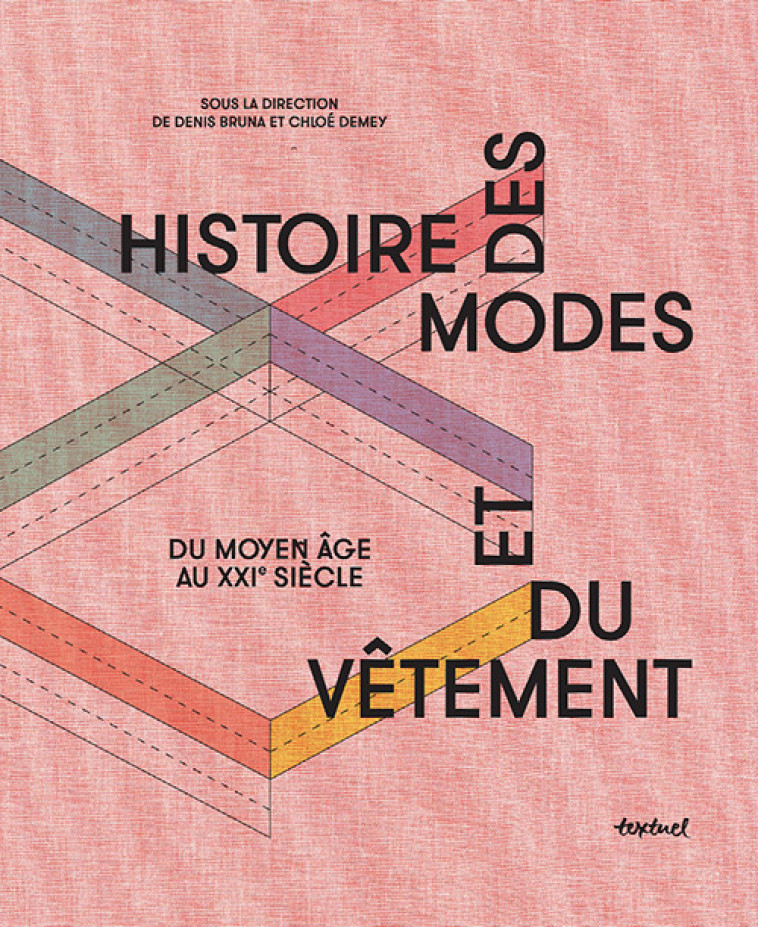 Histoire des modes et du vêtement -  Collectif, Denis Bruna, Chloé Demey - TEXTUEL