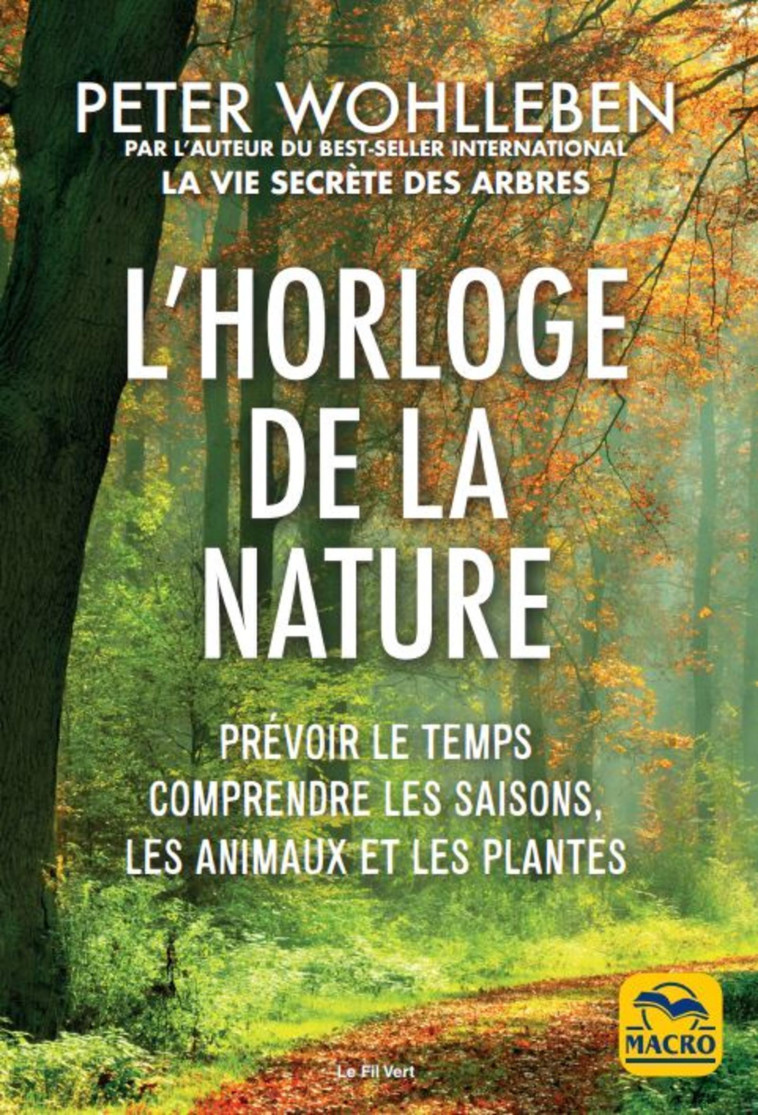 L'horloge de la nature - Peter Wohlleben - MACRO EDITIONS