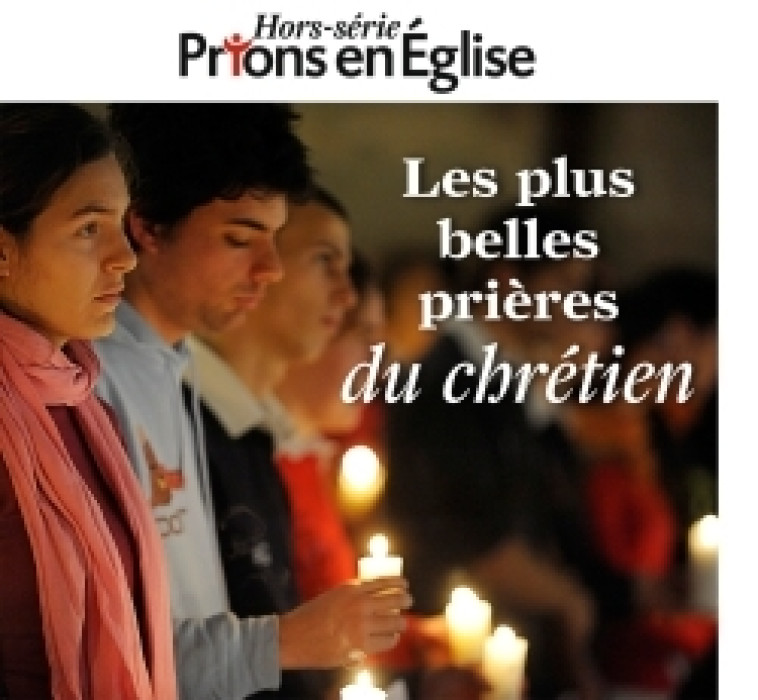 Plus belles prieres du chretien - XXX - BAYARD PRESSE