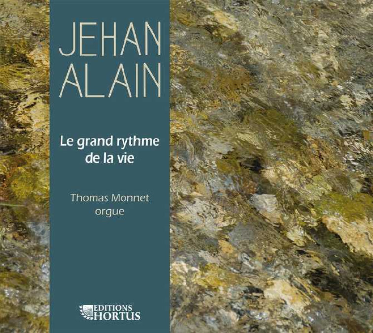 Le grand rythme de la vie - CD - Jehan ALAIN - HORTUS