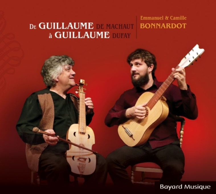 De Guillaume de Machaut à Guillaume Dufay - Emmanuel Bonnardot, Camille Bonnardot - BAYARD MUSIQUE