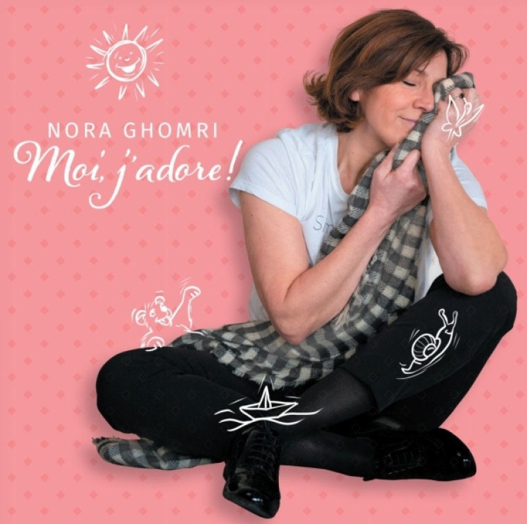 Moi, j'adore ! - NORA GHOMRI - ARC EN CIEL