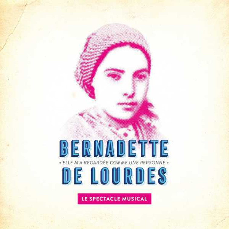 Bernadette de Lourdes, le spectacle musical - CD -  EYMA,  Grégoire  - BERNADETTE