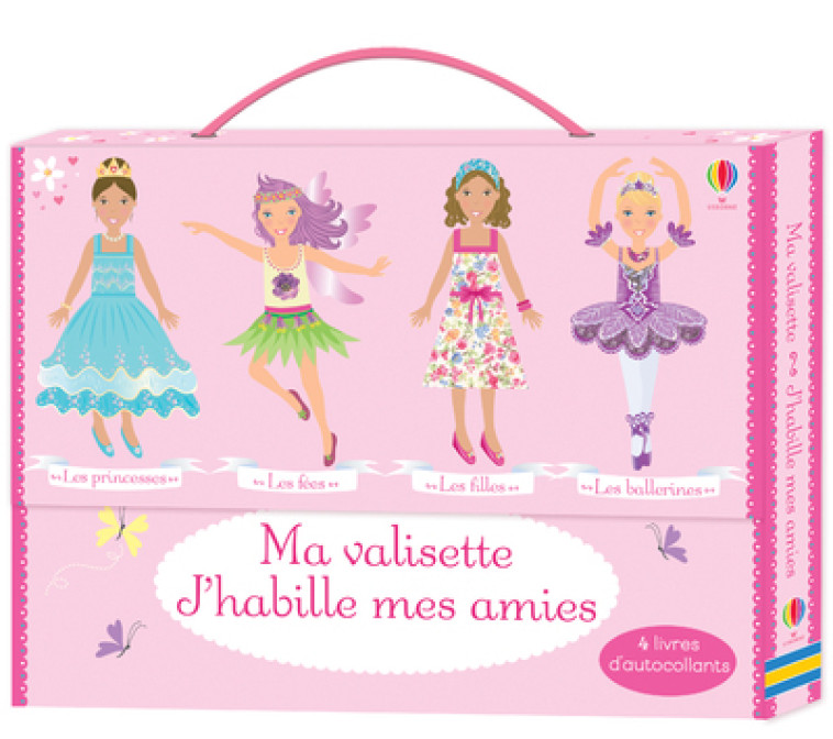 Ma valisette J'habille mes amies Les princesses, Les fées, Les filles et Les ballerines - Dès 5 ans - Fiona Watt, Vici Leyhane, Stella Baggott, Déborah Cixous - USBORNE