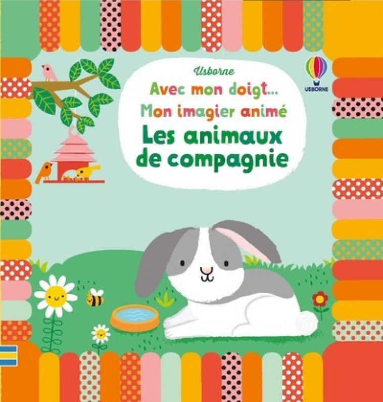 Les animaux de compagnie - Avec mon doigt... Mon imagier animé - Stella Baggott, Joséphine Thompson, Nick Stellmacher - USBORNE