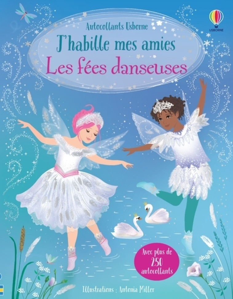 J'habille mes amies - Les fées danseuses - Dès 5 ans - Fiona Watt, Antonia Miller, Johanna Furst, Véronique Duran - USBORNE