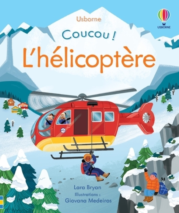 L'Hélicoptère - Coucou ! - Lara Bryan, Giovana Medeiros, Laura Wood, Véronique Duran - USBORNE