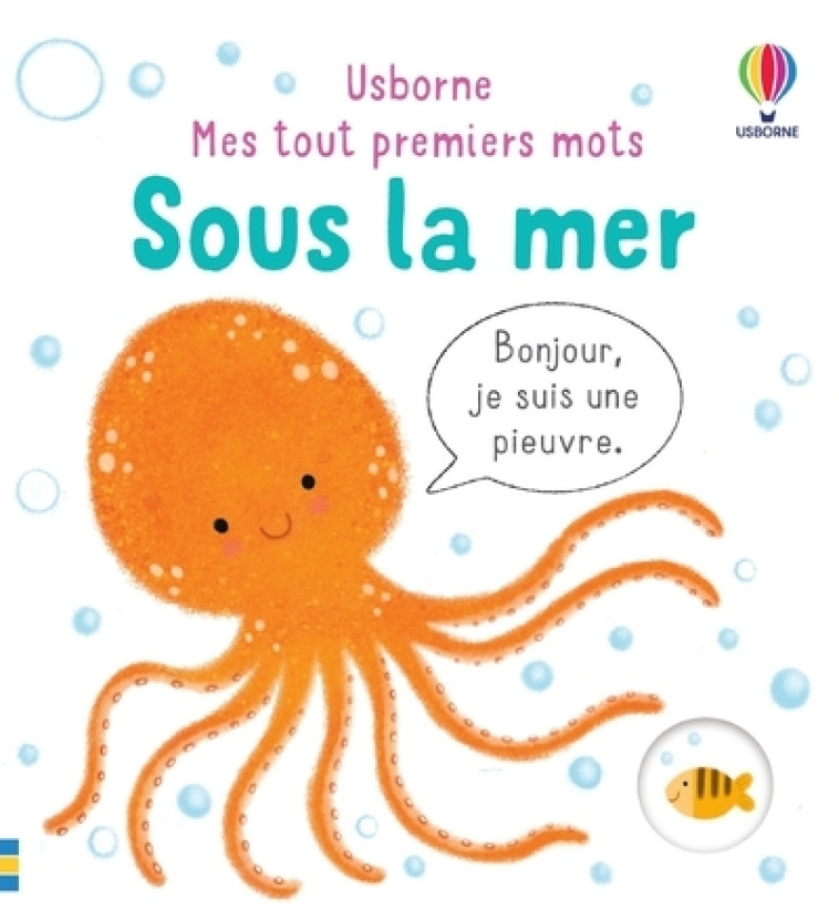 Sous la mer - Mes tout premiers mots - Matthew Oldham, Tony Neal, Anna Gould, Mary Cartwright - USBORNE