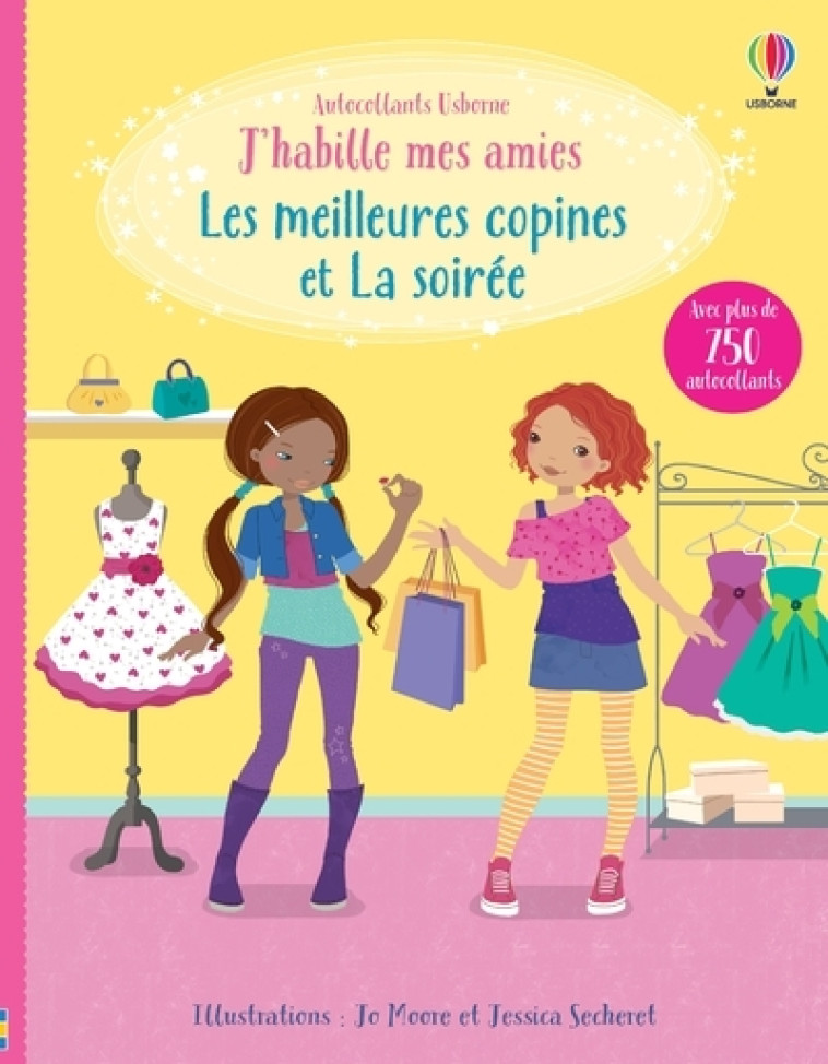 Les meilleures copines et La soirée - J'habille mes amies (volumes combinés) - Lucy Bowman, Fiona Watt, Jessica Secheret, Jo Moore, Vicky Barker, Non Figg, Claire Lefebvre, Lorraine Beurton-Sharp - USBORNE