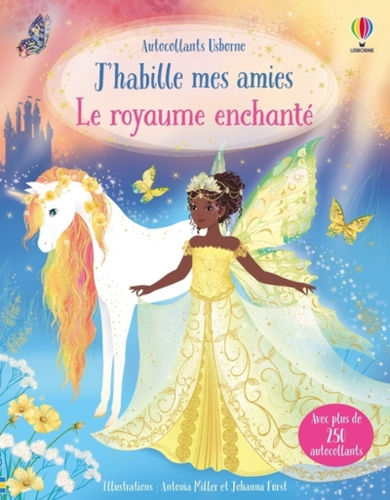 Le royaume enchanté - J'habille mes amies - Dès 5 ans - Fiona Watt, Antonia Miller, Mary Cartwright, Johanna Furst, Véronique Duran - USBORNE