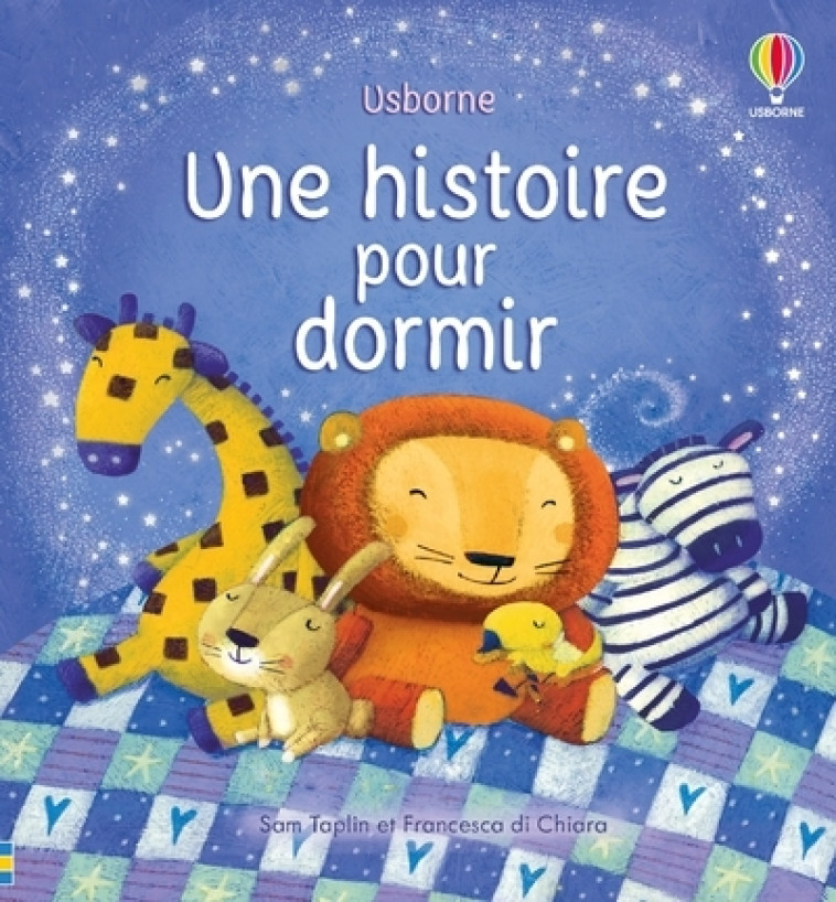 Une histoire pour dormir - Dès 2 ans - Sam Taplin, Francesca Di Chiara, Francesca Allen, Kasia Dudziuk, Lorraine Beurton-Sharp - USBORNE