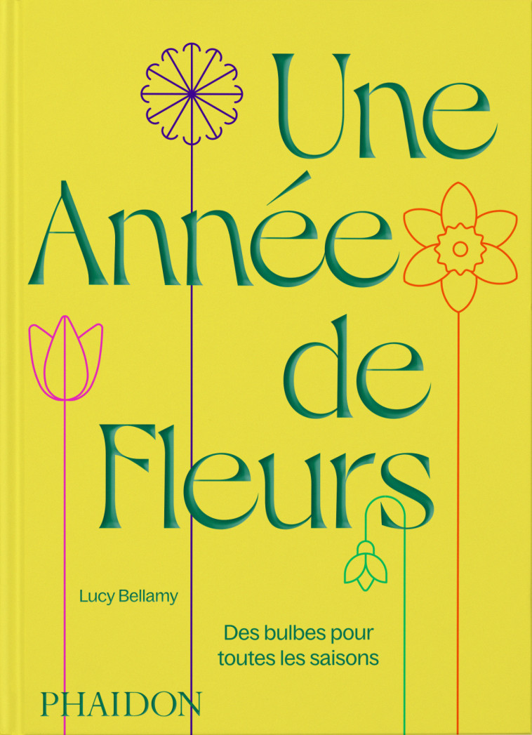 Une année de fleurs - Lucy Bellamy - PHAIDON FRANCE